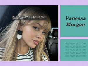 Vanessa Morgan’s ‘Wild Cards’ Role Is A Full-Circle Moment